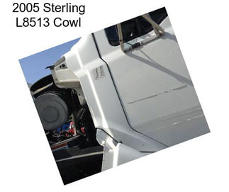 2005 Sterling L8513 Cowl