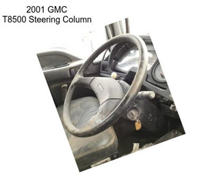 2001 GMC T8500 Steering Column