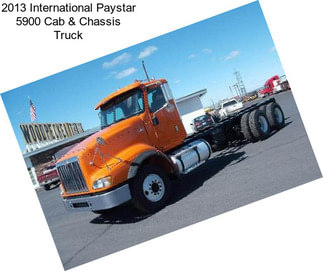 2013 International Paystar 5900 Cab & Chassis Truck