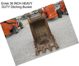 Entek 36 INCH HEAVY DUTY Ditching Bucket