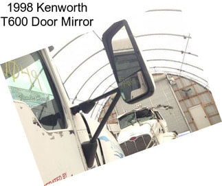 1998 Kenworth T600 Door Mirror