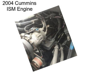 2004 Cummins ISM Engine