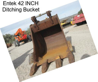 Entek 42 INCH Ditching Bucket