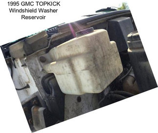 1995 GMC TOPKICK Windshield Washer Reservoir