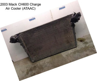 2003 Mack CH600 Charge Air Cooler (ATAAC)