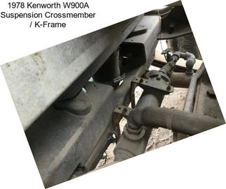 1978 Kenworth W900A Suspension Crossmember / K-Frame