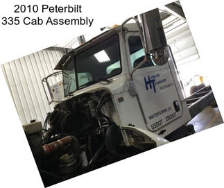 2010 Peterbilt 335 Cab Assembly