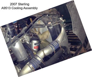 2007 Sterling A9513 Cooling Assembly