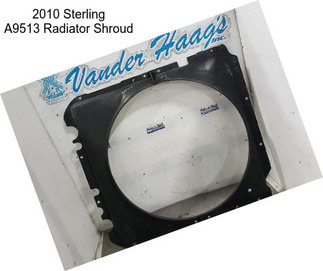 2010 Sterling A9513 Radiator Shroud