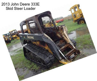 2013 John Deere 333E Skid Steer Loader