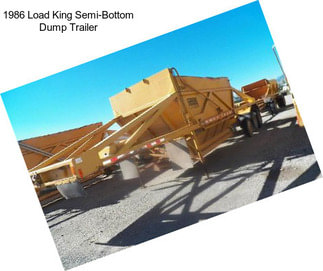 1986 Load King Semi-Bottom Dump Trailer