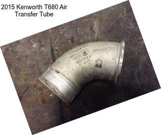 2015 Kenworth T680 Air Transfer Tube