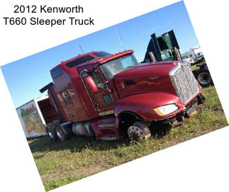 2012 Kenworth T660 Sleeper Truck