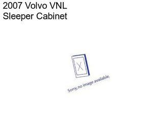 2007 Volvo VNL Sleeper Cabinet