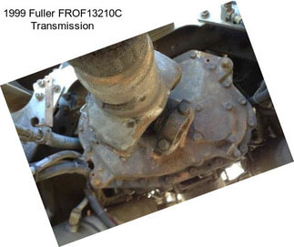 1999 Fuller FROF13210C Transmission