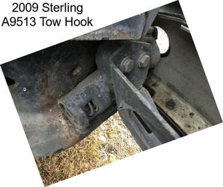 2009 Sterling A9513 Tow Hook