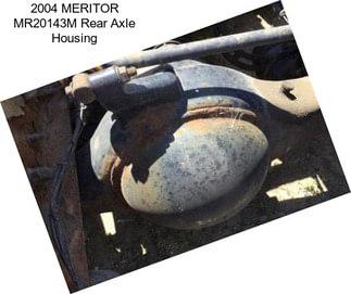 2004 MERITOR MR20143M Rear Axle Housing