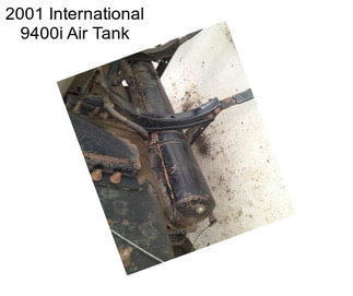 2001 International 9400i Air Tank