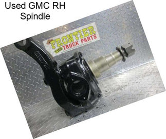 Used GMC RH Spindle