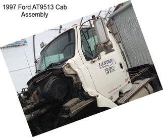 1997 Ford AT9513 Cab Assembly