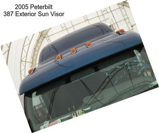 2005 Peterbilt 387 Exterior Sun Visor