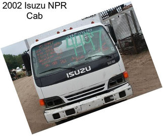 2002 Isuzu NPR Cab