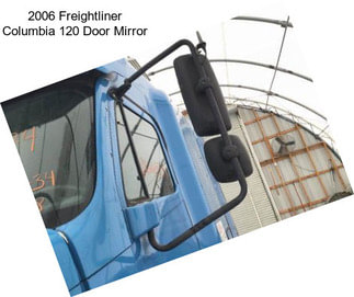 2006 Freightliner Columbia 120 Door Mirror