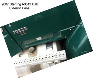 2007 Sterling A9513 Cab Exterior Panel