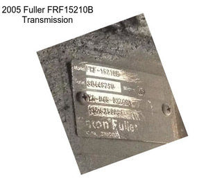 2005 Fuller FRF15210B Transmission