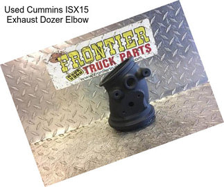 Used Cummins ISX15  Exhaust Dozer Elbow