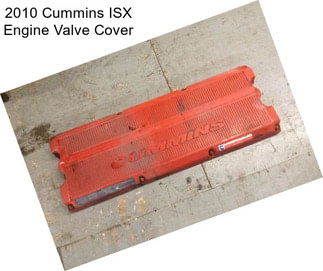 2010 Cummins ISX Engine Valve Cover