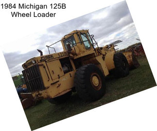 1984 Michigan 125B Wheel Loader