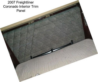 2007 Freightliner Coronado Interior Trim Panel