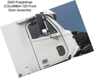 2003 Freightliner COLUMBIA 120 Front Door Assembly