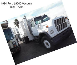 1994 Ford L9000 Vacuum Tank Truck