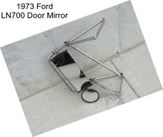 1973 Ford LN700 Door Mirror