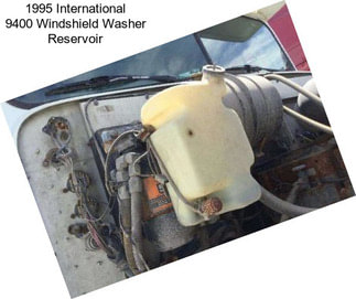 1995 International 9400 Windshield Washer Reservoir