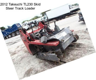 2012 Takeuchi TL230 Skid Steer Track Loader
