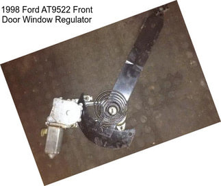 1998 Ford AT9522 Front Door Window Regulator