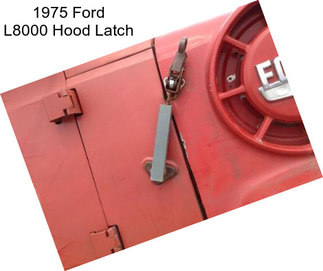 1975 Ford L8000 Hood Latch