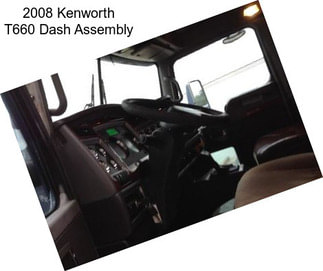 2008 Kenworth T660 Dash Assembly