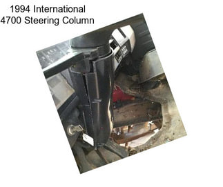 1994 International 4700 Steering Column