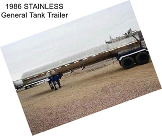 1986 STAINLESS General Tank Trailer