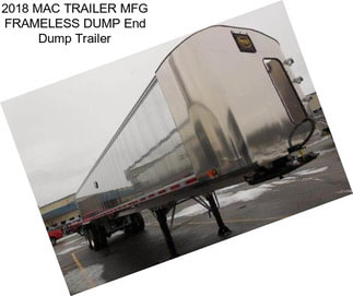 2018 MAC TRAILER MFG FRAMELESS DUMP End Dump Trailer