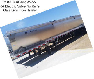 2018 Trail King 4272- 64 Electric Valve No Knife Gate Live Floor Trailer