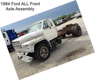 1984 Ford ALL Front Axle Assembly