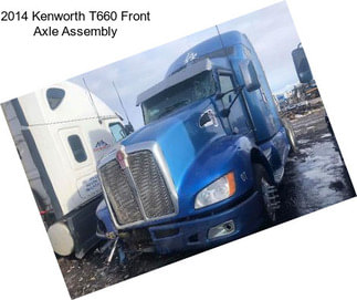 2014 Kenworth T660 Front Axle Assembly