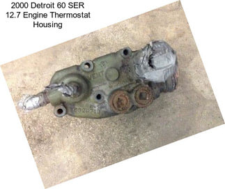 2000 Detroit 60 SER 12.7 Engine Thermostat Housing