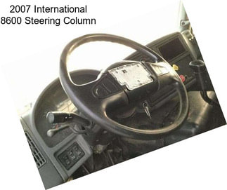 2007 International 8600 Steering Column