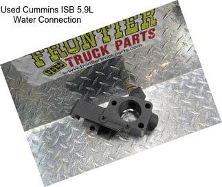 Used Cummins ISB 5.9L Water Connection